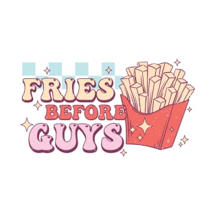 Fries Before Guys T-Shirt