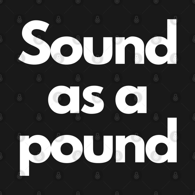 Sound As A Pound by BritishSlang