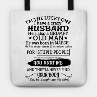 My grumpy old husband was born in march Tote