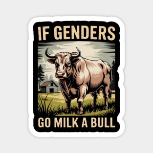 Quote if Genders Confuse You Go Milk a Bull Magnet