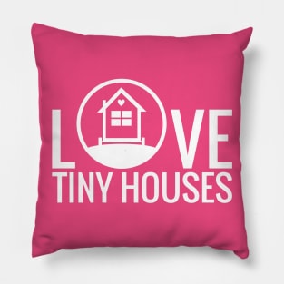 Love Tiny Houses Pillow