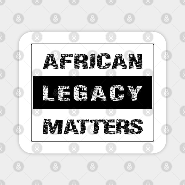 AFRICAN LEGACY MATTER by AfreeKA -2 Magnet by DREAM SIGNED Collection