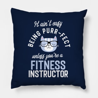 Fitness Instructor Cat Lover Gifts - It ain't easy being Purr Fect Pillow