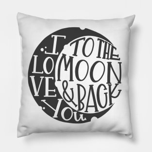 I love you to the moon and back Pillow