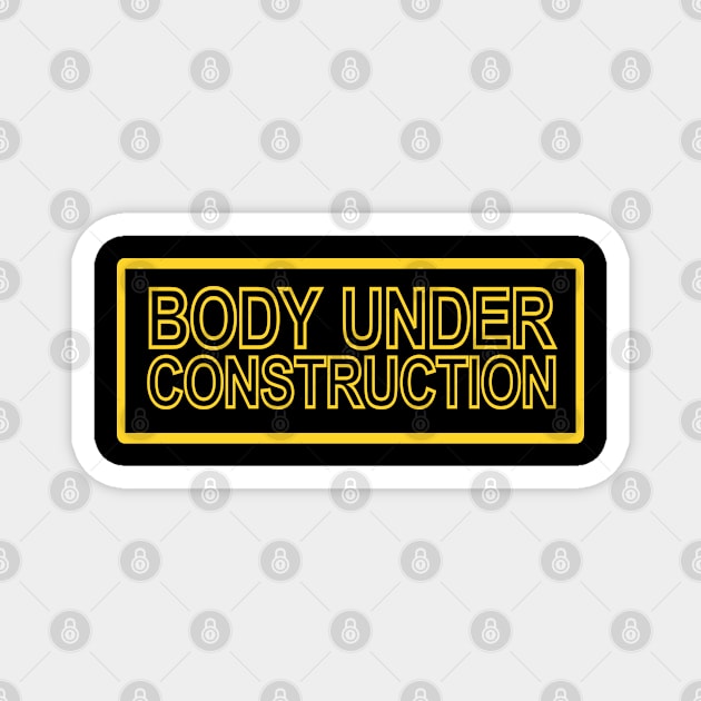 Body under construction Design 2 for Bodybuilding Gift idea Magnet by etees0609