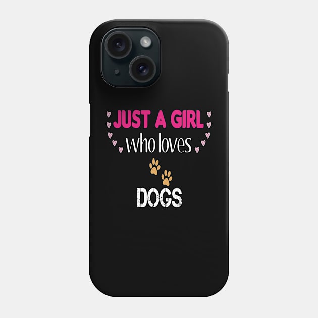 Just a Girl Who Loves Dogs Phone Case by PrintParade