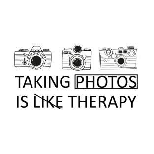 taking photos is like therapy T-Shirt