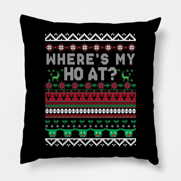 Where's My Ho At Ho Matching Couple Christmas Ugly Sweater Pillow by kamahashirt