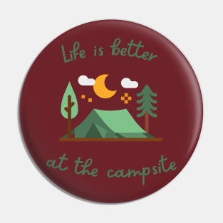 Life Is Better At The Campsite Pin