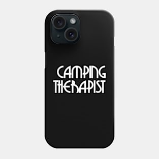 Camping therapist words Phone Case