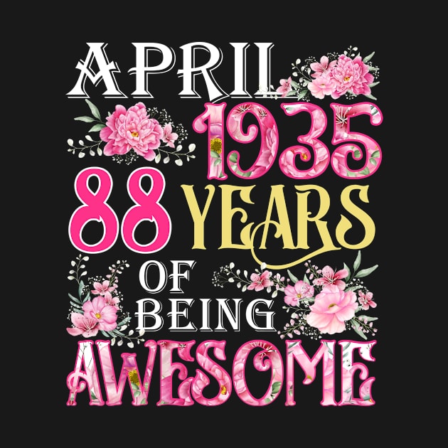 April Girl 1935 Shirt 88th Birthday 88 Years Old by denvau123