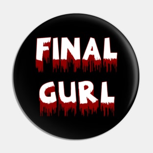 Final Gurl Pin