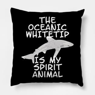 The Oceanic Whitetip is my spirit animal Pillow