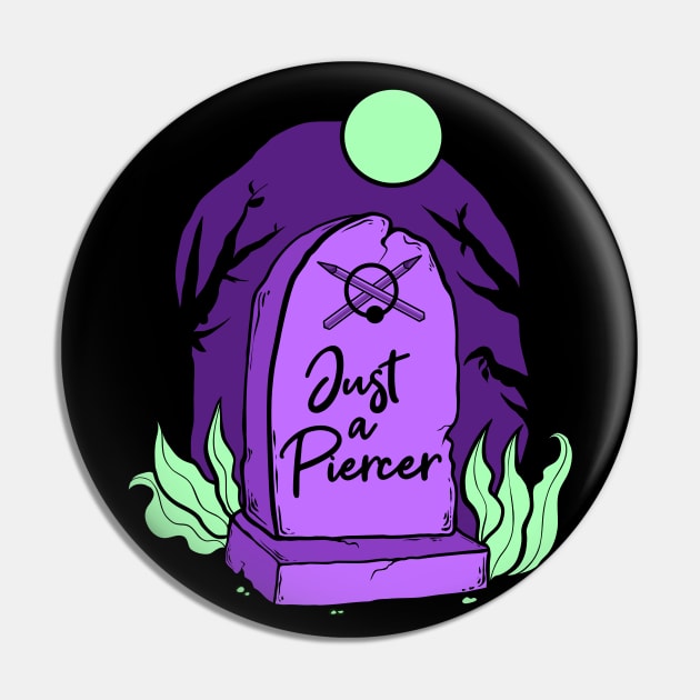 Just a Piercer (pink) Pin by Spazzy Newton