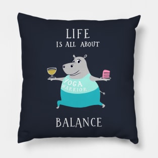 Life is all about balance - cute funny yoga hippo Pillow