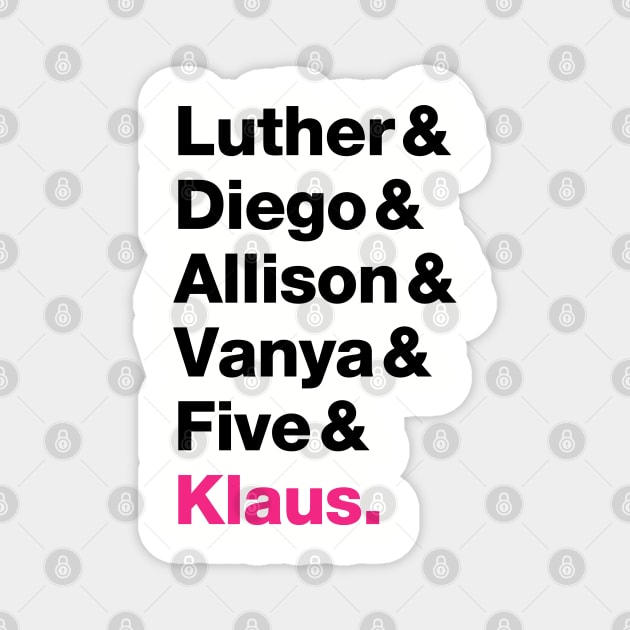 The Umbrella Academy Names - Pink Klaus (Black) Magnet by VikingElf