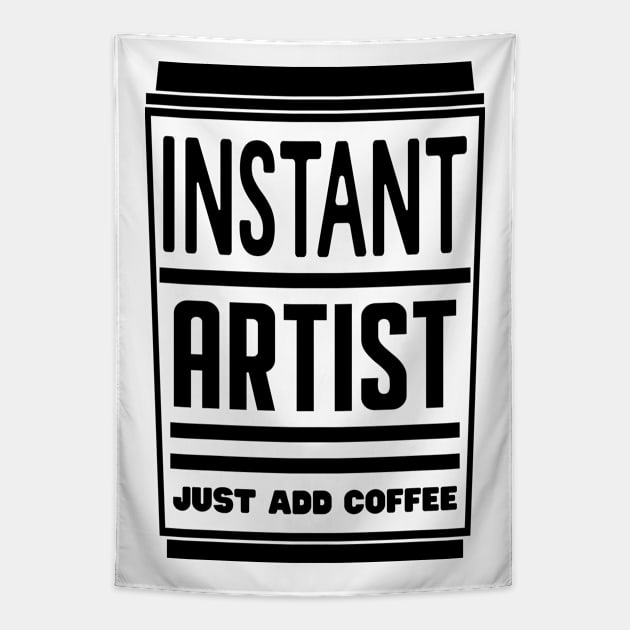 Instant artist, just add coffee Tapestry by colorsplash