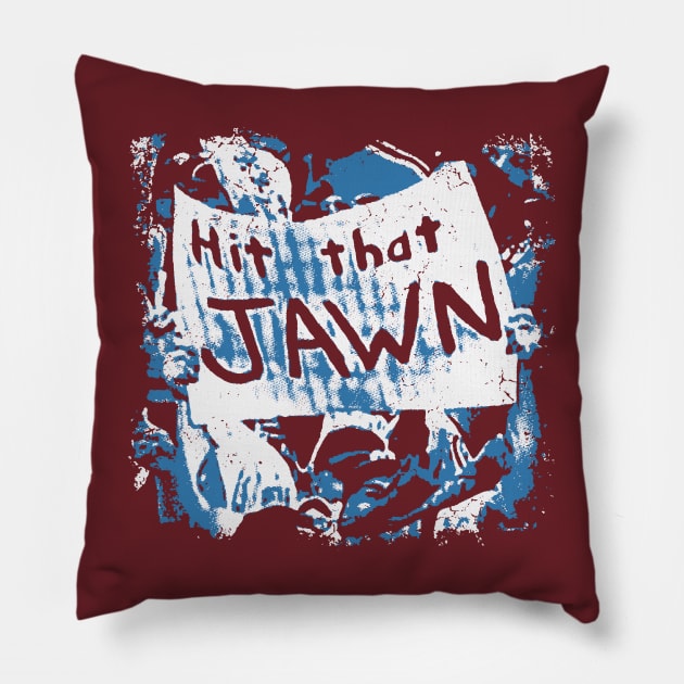 Hit that JAWN Tee Pillow by Philly Drinkers