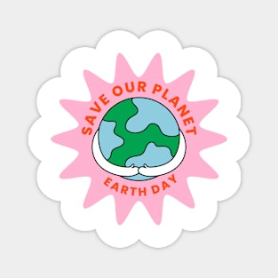 Save our plant earth day Magnet