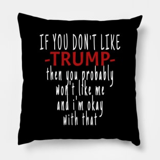 If you don't like TRUMP then you probably won't like me Pillow