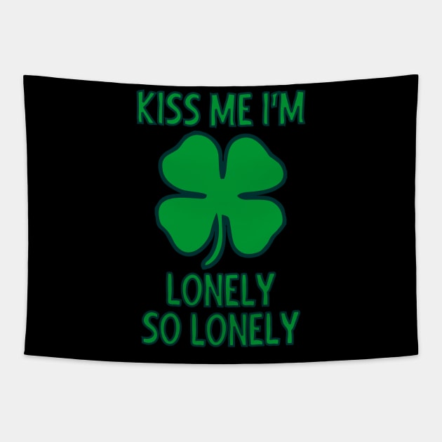 Kiss Me I'm Lonely So Lonely Tapestry by Muzehack