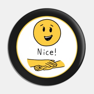 “Nice!” Sign Pin