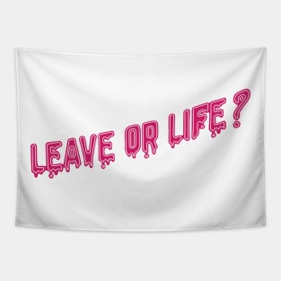 Leave or life quote Tapestry