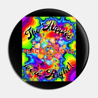 Peace & Love - The HIPPIES Were RIGHT! Pin