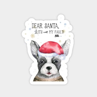 Dear Santa: It's Not My Fault Magnet