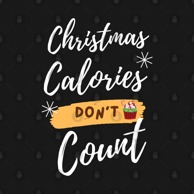 Christmas Calories Don't Count by Trendi-Design