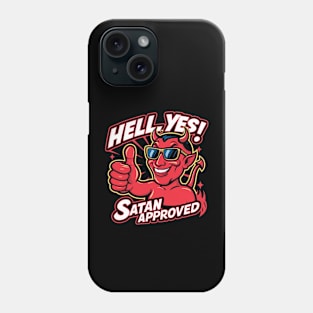 Hell Yes! Satan Approved Phone Case