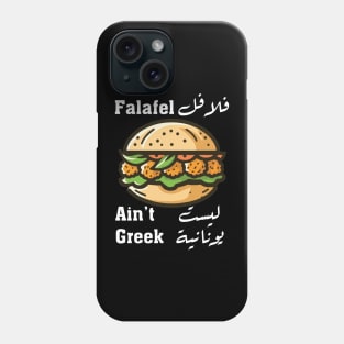 Falafel Ain’t Greek - Bilingual Arabic-English Design Phone Case