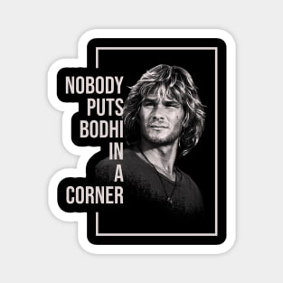 Nobody Puts Bodhi in a Corner Magnet