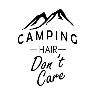 Camping Hair Dont Care T-Shirt