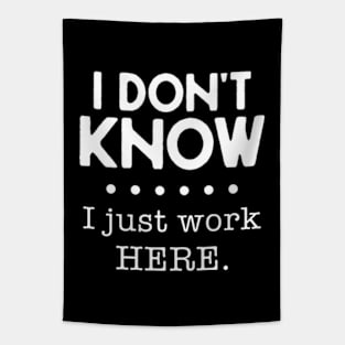 I Don't Know I Just Work Here Tapestry