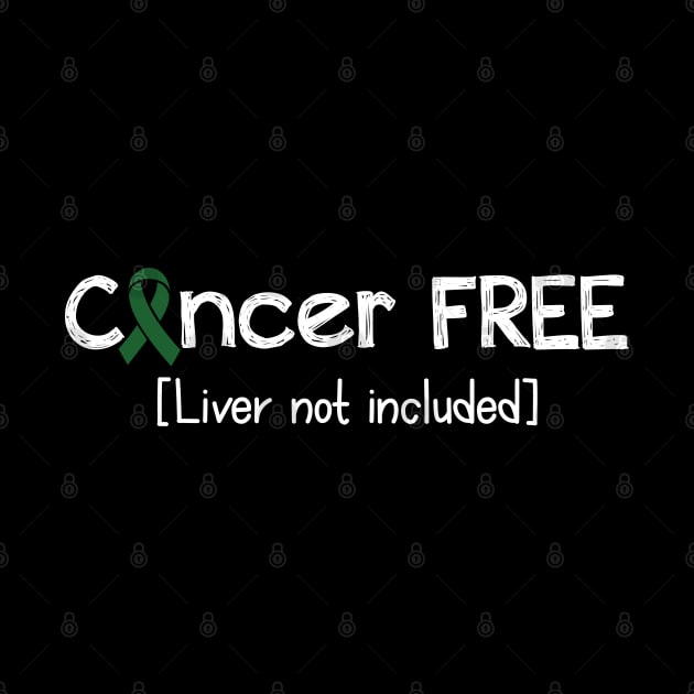 Cancer FREE- Liver Cancer Gifts Liver Cancer Awareness by AwarenessClub