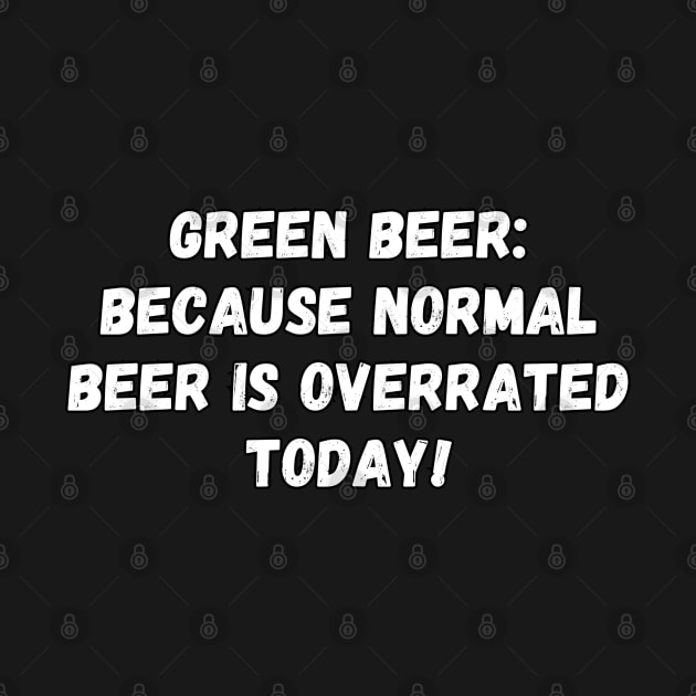 Green beer: because normal beer is overrated today! St. Patrick’s Day by Project Charlie