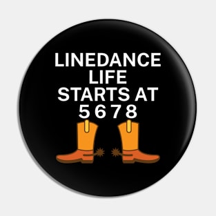 Linedance life starts at 5 6 7 8 Pin