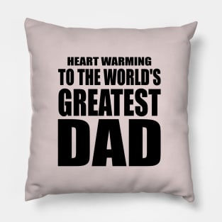 Heart to the world's greatest DAD Pillow