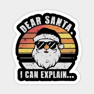 Dear Santa I Can Explain Magnet