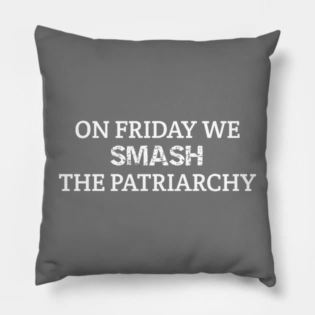 ON FRIDAY WE SMASH THE PATRIARCHY Pillow by SJAdventures