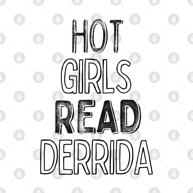 Hot Girls Read Derrida by DankFutura