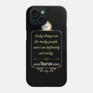 Funny quotes of the star signs: Taurus Phone Case