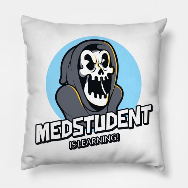 Medstudent Is Learning! - Medical Student In Medschool Funny Gift For Nurse & Doctor Medicine Pillow by Medical Student Tees