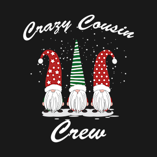 Crazy cousin Crew christmas cousin Crew gift T-Shirt