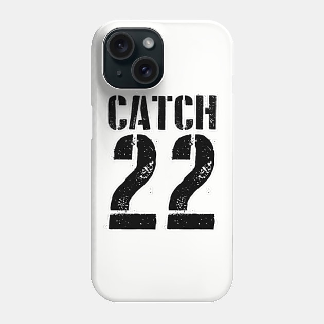 Catch 22 - Military protocol for craziness. Perfect present for mom mother dad father friend him or her Phone Case by SerenityByAlex