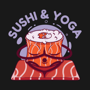 Sushi & Yoga - Unique Sushi Roll Design T-Shirt