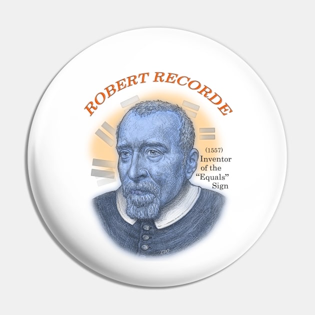 Robert Recorde, Inventor of the &quot;Equals&quot; Sign Pin by eedeeo