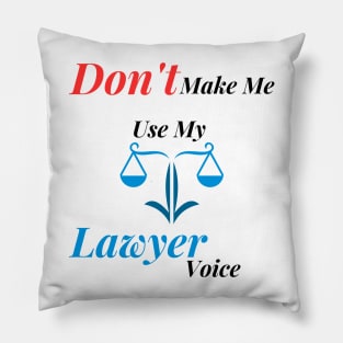 Lawyer voice funny design Pillow