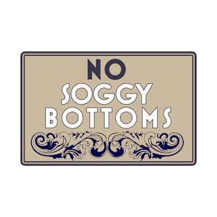 No Soggy Bottoms T-Shirt